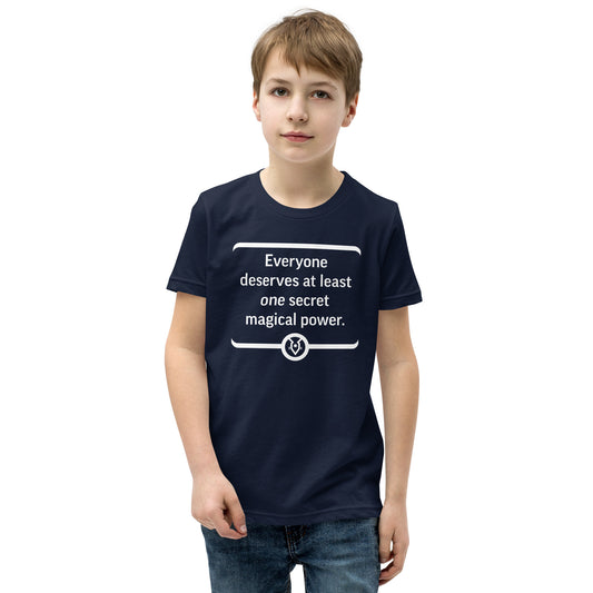 "Everyone deserves at least one secret magical power." - Youth T-shirt