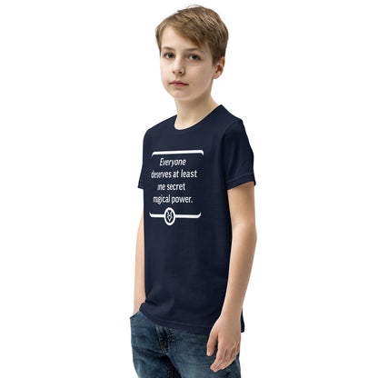 "Everyone deserves at least one secret magical power." - Youth T-shirt
